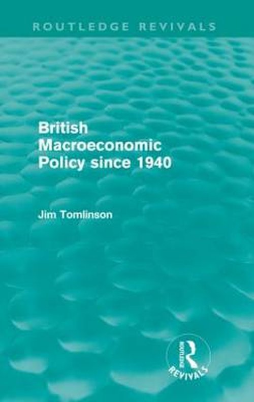 Cover for Jim Tomlinson · British Macroeconomic Policy since 1940 (Routledge Revivals) - Routledge Revivals (Pocketbok) (2012)