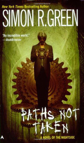 Paths Not Taken (Nightside, Book 5) - Simon R. Green - Books - Ace - 9780441013197 - September 1, 2005