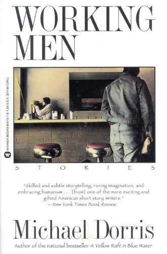 Working men - Michael Dorris - Bücher - Grand Central Publishing - 9780446670197 - 1. Oktober 1994