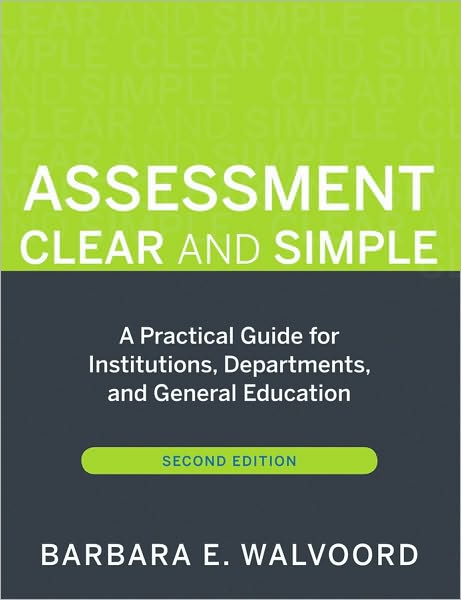 Cover for Walvoord, Barbara E. (Notre Dame, Indiana) · Assessment Clear and Simple: A Practical Guide for Institutions, Departments, and General Education (Paperback Book) (2010)