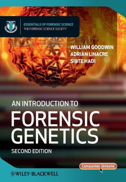 Cover for Goodwin, William (University of Central Lancashire) · An Introduction to Forensic Genetics - Essentials of Forensic Science (Paperback Book) (2010)