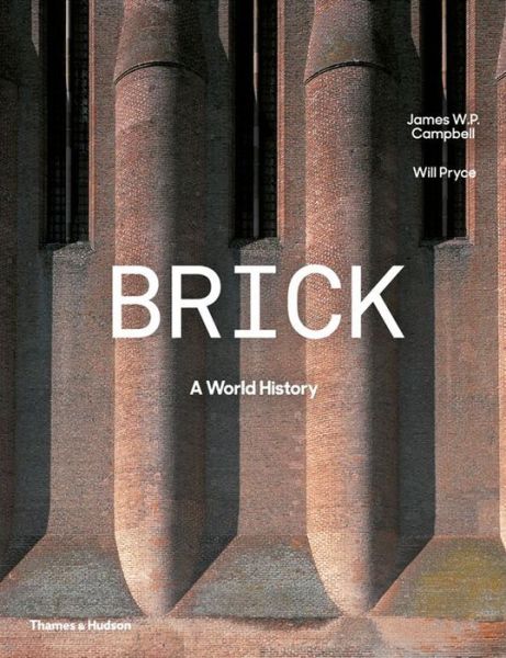 Cover for James W P Campbell · Brick: A World History (Gebundenes Buch) (2016)