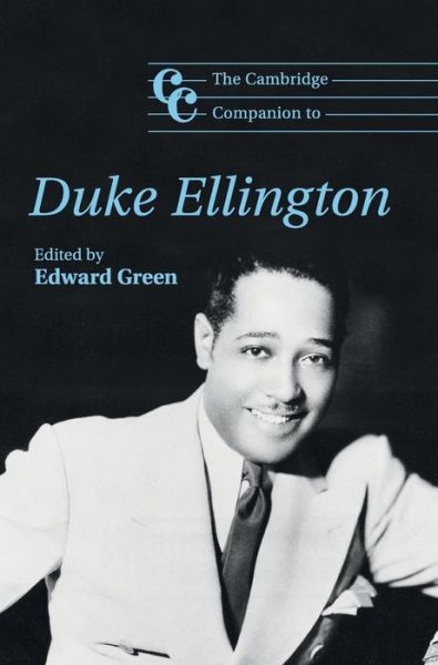Cover for Edward Green · The Cambridge Companion to Duke Ellington - Cambridge Companions to Music (Hardcover Book) (2015)