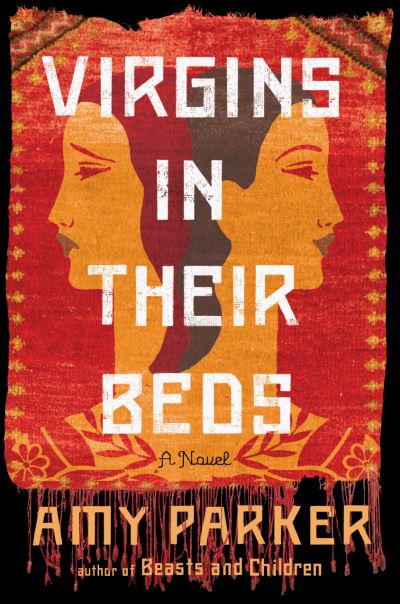 Virgins In Their Beds - Amy Parker - Books - Houghton Mifflin Harcourt Publishing Com - 9780544370197 - October 15, 2024