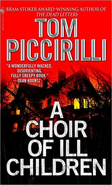 Cover for Tom Piccirilli · A Choir of Ill Children: A Novel (Paperback Book) (2004)