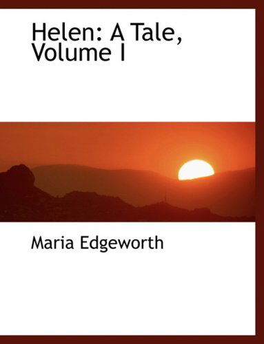 Cover for Maria Edgeworth · Helen: a Tale, Volume I (Hardcover Book) [Large Print, Lrg edition] (2008)