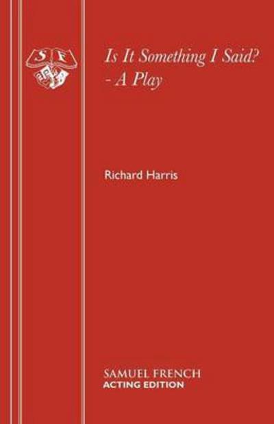 Cover for Richard Harris · Is it Something I Said? - Acting Edition S. (Paperback Bog) (1982)