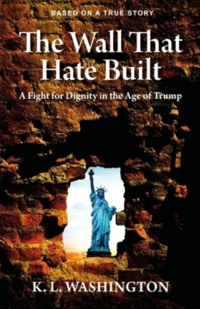 Cover for K. L. Washington · The Wall That Hate Built (Pocketbok) (2022)