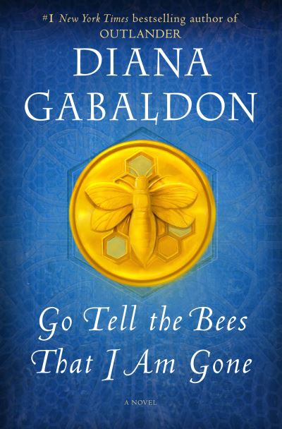 Cover for Diana Gabaldon · Go Tell the Bees That I Am Gone: A Novel - Outlander (Pocketbok) (2021)