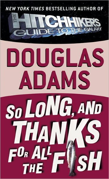 Cover for Douglas Adams · So Long, and Thanks for All the Fish (Hardcover bog) [Turtleback School &amp; Library Binding edition] (1999)