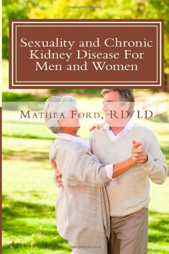 Cover for Mrs. Mathea Ford · Sexuality and Chronic Kidney Disease for men and Women: a Path to Better Understanding (Renal Diet Hq Iq Predialysis Living) (Volume 10) (Pocketbok) (2014)