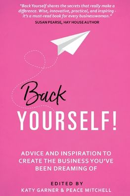 Back Yourself - Peace Mitchell - Books - Karen MC Dermott - 9780645037197 - January 21, 2021