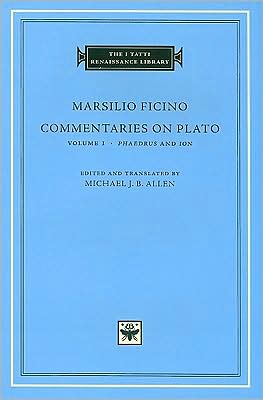 Cover for Marsilio Ficino · Commentaries on Plato (Phaedrus and Ion) - The I Tatti Renaissance Library (Inbunden Bok) (2008)