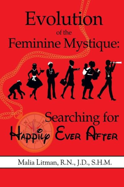 Cover for Malia a Litman · Evolution of the Feminine Mystique: Searching for Happily Ever After (Paperback Book) (2015)