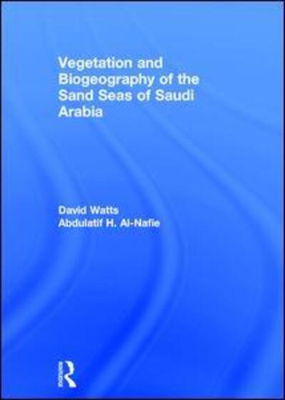 Cover for David Watts · Vegetation &amp; Biogeography of The Sand Seas Of Arabia (Hardcover Book) (2005)