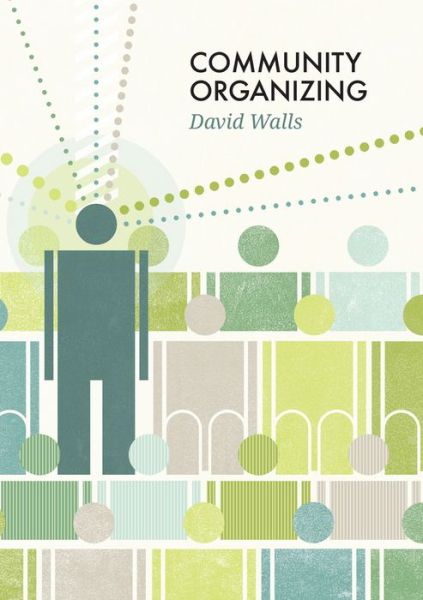Cover for Walls, David S. (Sonoma State University, Rohnert Park, CA) · Community Organizing - Social Movements (Hardcover Book) (2014)