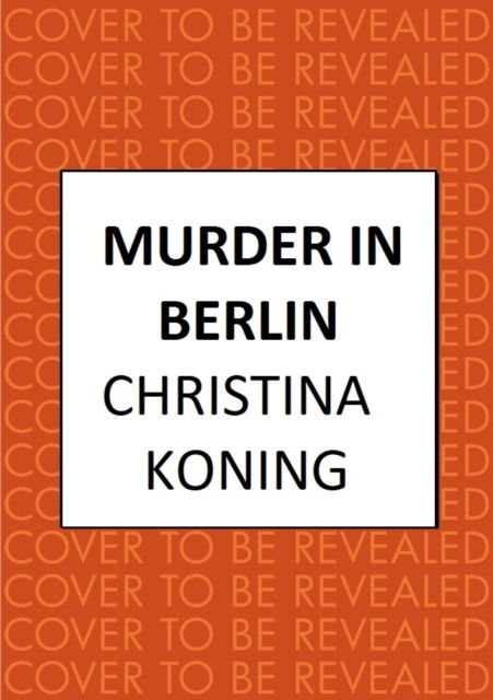 Cover for Christina Koning · Murder in Berlin: The thrilling inter-war mystery series - Blind Detective (Paperback Book) (2023)