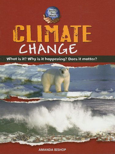 Cover for Amanda Bishop · Climate Change (Saving Our World) (Hardcover Book) (2009)