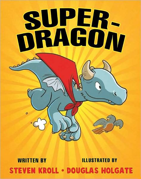Cover for Steven Kroll · Super-dragon (Hardcover Book) (2012)
