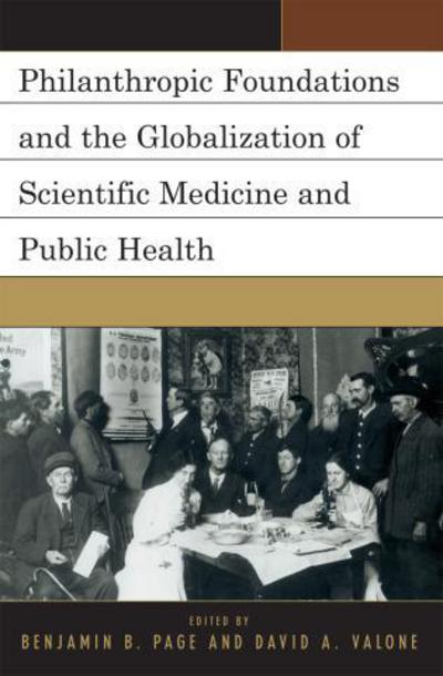 Cover for Benjamin B Page · Philanthropic Foundations and the Globalization of Scientific Medicine and Public Health (Paperback Book) (2007)