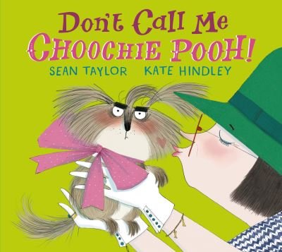 Cover for Sean Taylor · Don't Call Me Choochie Pooh! (Hardcover Book) (2016)