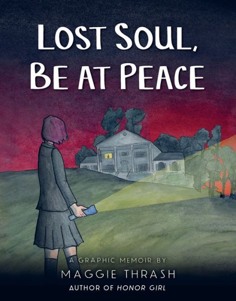 Cover for Maggie Thrash · Lost Soul, Be at Peace: A Graphic Novel (Hardcover Book) (2018)