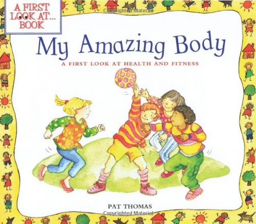 Cover for Pat Thomas · My Amazing Body: a First Look at Health and Fitness (First Look at Books) (Pocketbok) (2002)