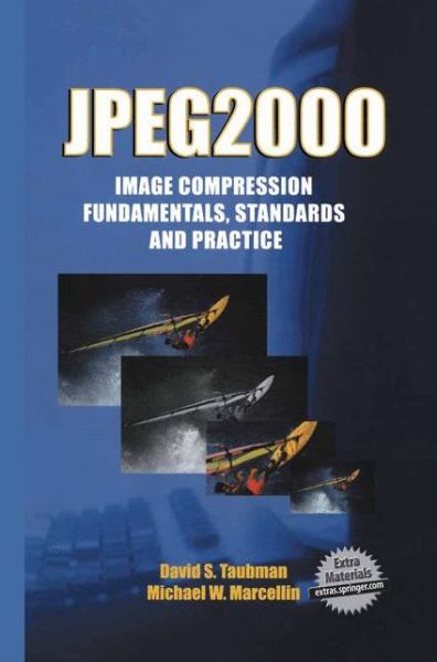 Cover for David Taubman · JPEG2000 Image Compression Fundamentals, Standards and Practice: Image Compression Fundamentals, Standards and Practice - The Springer International Series in Engineering and Computer Science (Hardcover Book) [2002 edition] (2001)