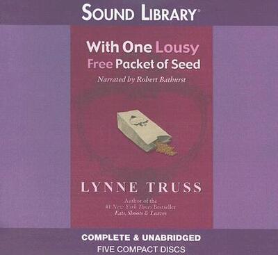 Cover for Lynne Truss · With One Lousy Free Packet of Seed (CD) (2006)