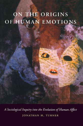 Cover for Jonathan H. Turner · On the Origins of Human Emotions: A Sociological Inquiry into the Evolution of Human Affect (Hardcover Book) (2000)