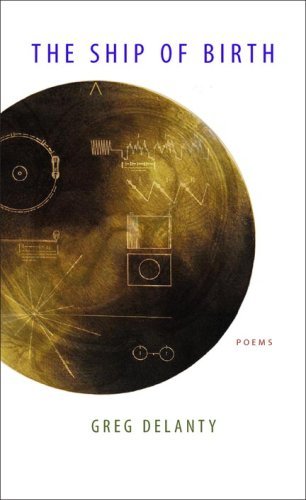 Cover for Greg Delanty · The Ship of Birth: Poems (Paperback Book) [First edition] (2007)