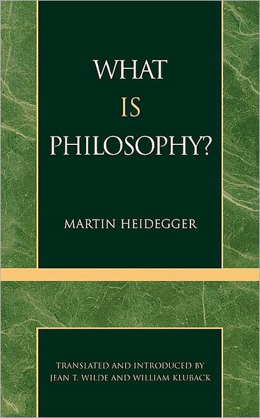 What is Philosophy? - Martin Heidegger - Books - Rowman & Littlefield - 9780808403197 - December 1, 1956