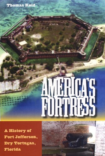 Cover for Thomas Reid · America's Fortress: A History of Fort Jefferson, Dry Tortugas, Florida (Hardcover bog) [1st edition] (2006)