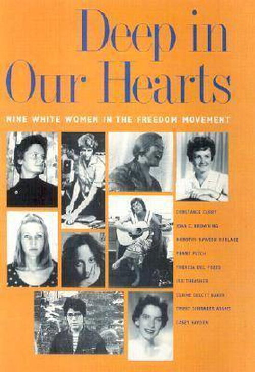 Deep in Our Hearts: Nine White Women in the Freedom Movement - Constance Curry - Książki - University of Georgia Press - 9780820324197 - 29 marca 2002