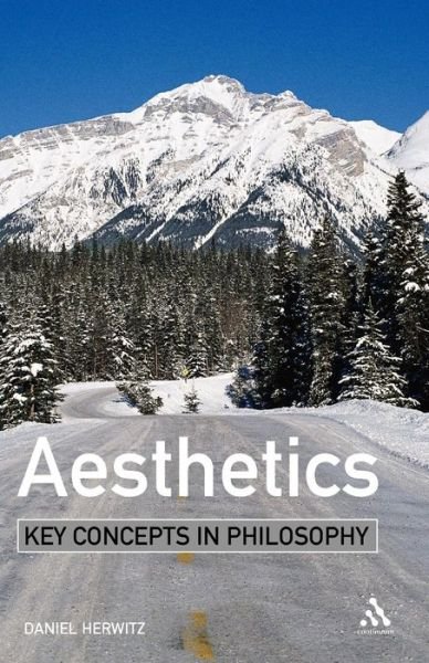 Cover for Herwitz, Daniel (University of Michigan, USA) · Aesthetics: Key Concepts in Philosophy - Key Concepts in Philosophy (Paperback Book) (2008)