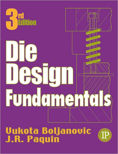 Die Design Fundamentals - Vukota Boljanovic - Books - Industrial Press Inc.,U.S. - 9780831131197 - December 28, 2005