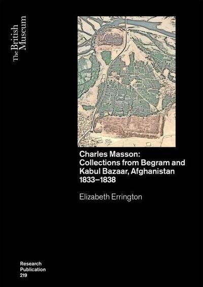 Cover for Elizabeth Errington · Charles Masson: Collections from Begram and Kabul Bazaar, Afghanistan 1833–1838 (Paperback Bog) (2021)