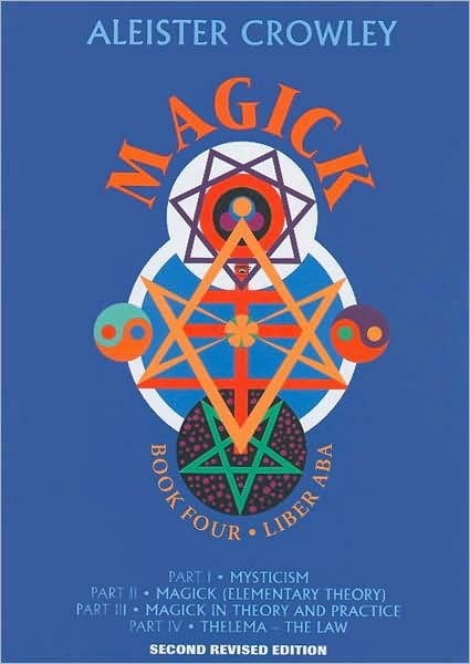 Cover for Crowley, Aleister (Aleister Crowley) · Magick: Book Four Parts I-Iv (Inbunden Bok) [2 Revised edition] (2005)
