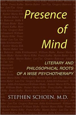 Cover for Stephen Schoen · Presence of Mind: Roots of a Wise Psychotherapy (Paperback Book) (2008)