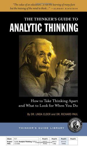 The Thinker's Guide to Analytic Thinking: How to Take Thinking Apart and What to Look for When You Do - Thinker's Guide Library - Linda Elder - Bøger - Foundation for Critical Thinking - 9780944583197 - 2016