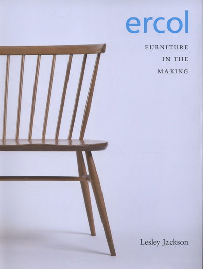 Cover for Lesley Jackson · Ercol: Furniture in the Making (Paperback Book) (2014)