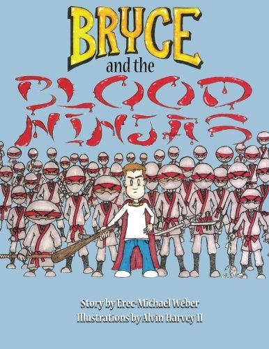 Cover for Erec-michael Ollier Weber · Bryce and the Blood Ninjas (Pocketbok) [First edition] (2013)