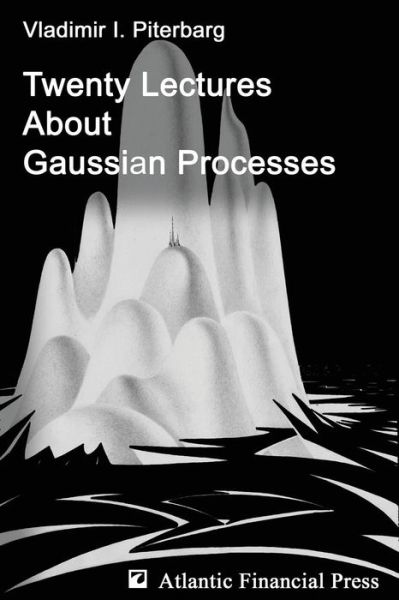 Cover for Vladimir Ilich Piterbarg · Twenty Lectures about Gaussian Processes (Paperback Book) [Original edition] (2015)