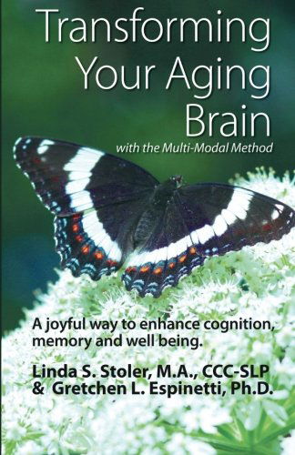 Cover for Gretchen L. Espinetti Ph.d. · Transforming Your Aging Brain: with the Multi-modal Method (Paperback Book) (2014)