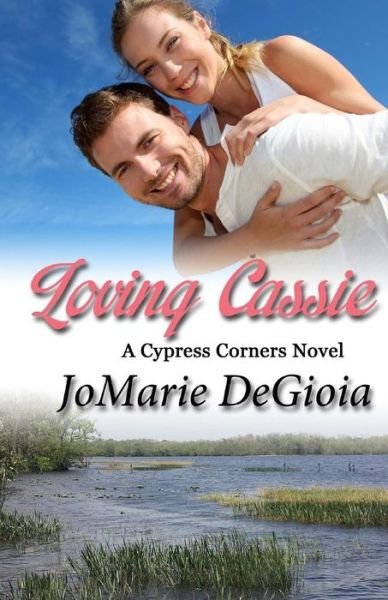 Cover for Jomarie Degioia · Loving Cassie: a Cypress Corners Novel (Paperback Bog) (2015)