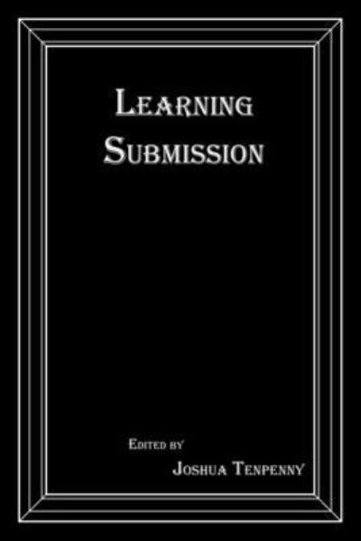 Learning Submission - Joshua Tenpenny - Books - Alfred Press - 9780990544197 - August 15, 2022