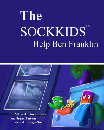 The Sockkids Help Ben Franklin - Susan Petrone - Książki - Insiders Report Incorporated - 9780991154197 - 24 stycznia 2014