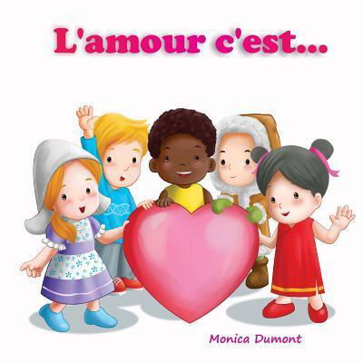 Cover for Monica Dumont · L'amour c'est... (Paperback Book) (2016)