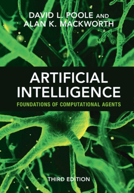 Cover for Poole, David L. (University of British Columbia, Vancouver) · Artificial Intelligence: Foundations of Computational Agents (Hardcover Book) [3 Revised edition] (2023)