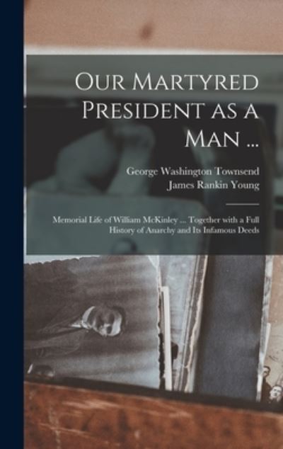 Cover for George Washington 1839-1905 Townsend · Our Martyred President as a Man ... (Hardcover Book) (2021)